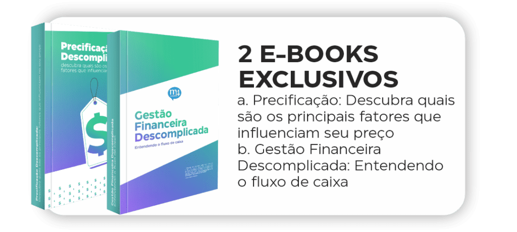 2 e-books exclusivos - Precificação: descubra quais fatores que influenciam seu preço; Gestão Financeira Descomplicada: entendendo o fluxo de caixa